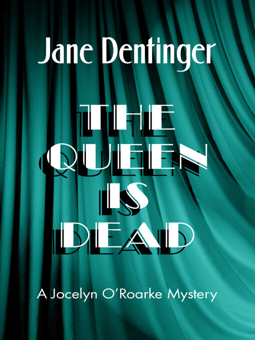 Title details for Queen Is Dead by Jane Dentinger - Available